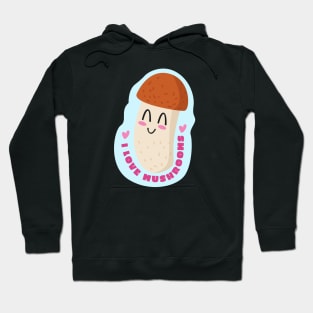 I Love Mushroom Art Design Hoodie